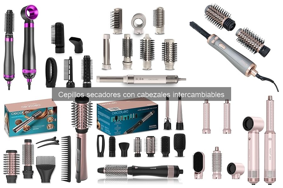 ¿Qué es un cepillo secador con cabezales intercambiables?