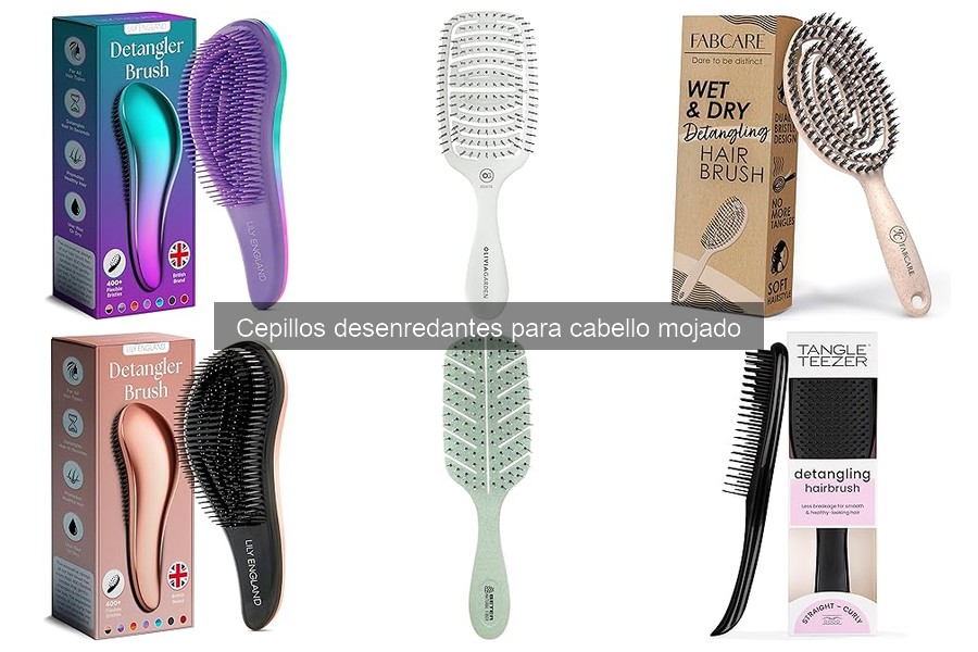 Ventajas de los Cepillos Desenredantes para Cabello Mojado